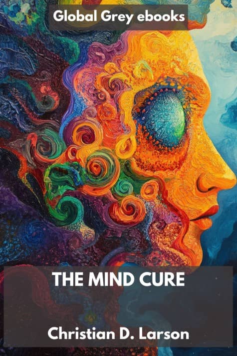 cover page for the Global Grey edition of The Mind Cure by Christian D. Larson