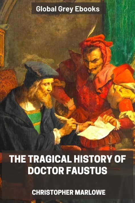 The Tragical History of Doctor Faustus, by Christopher Marlowe - click to see full size image