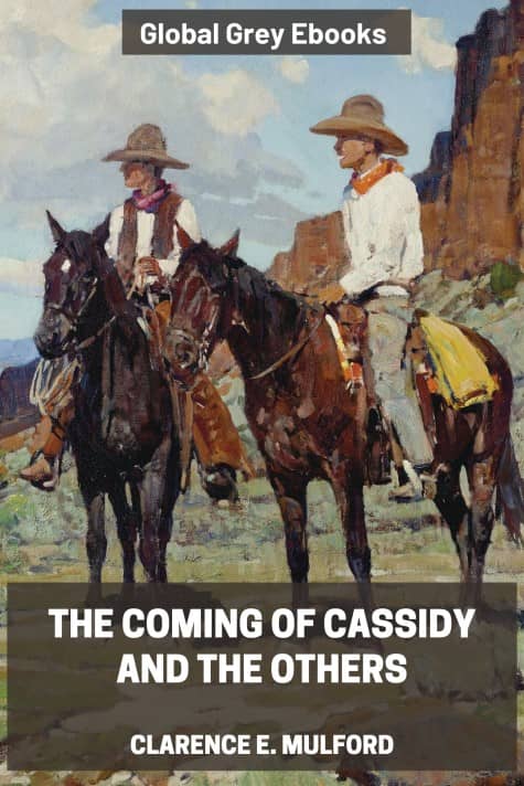 cover page for the Global Grey edition of The Coming of Cassidy and the Others by Clarence E. Mulford