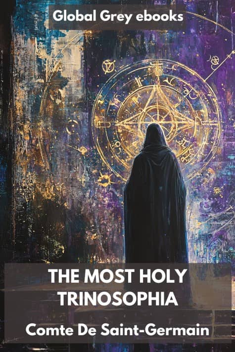 cover page for the Global Grey edition of The Most Holy Trinosophia by Comte De Saint-Germain