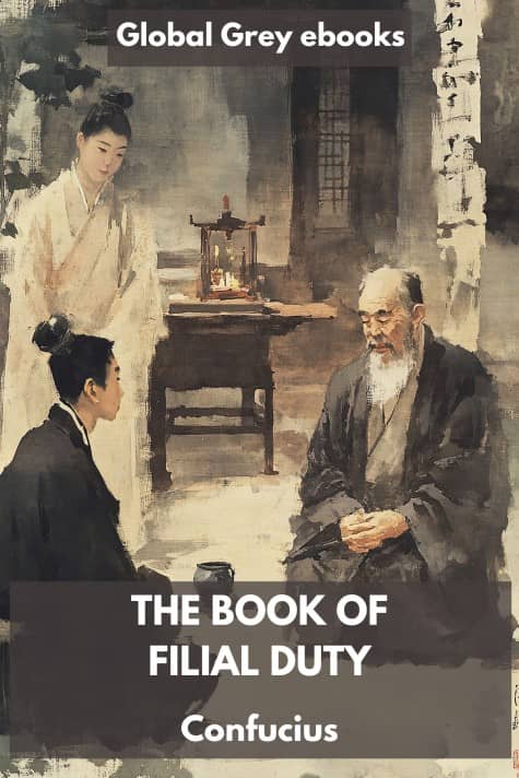 cover page for the Global Grey edition of The Book of Filial Duty by Confucius