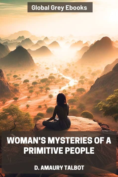 cover page for the Global Grey edition of Woman's Mysteries of a Primitive People by D. Amaury Talbot