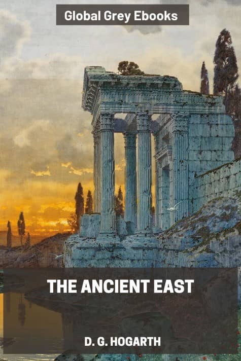 cover page for the Global Grey edition of The Ancient East by D. G. Hogarth