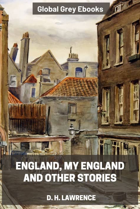 cover page for the Global Grey edition of England, My England and Other Stories by D. H. Lawrence