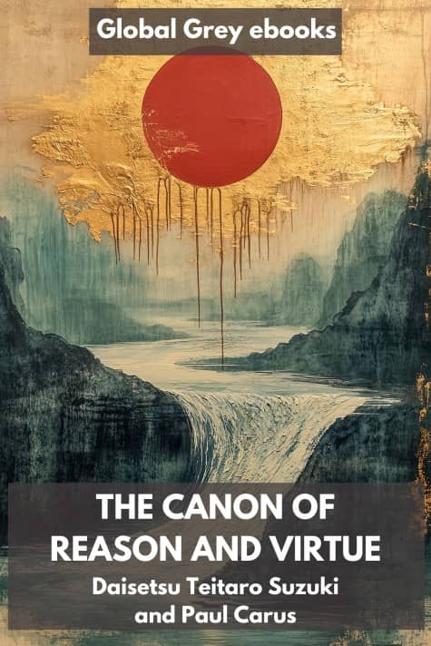 cover page for the Global Grey edition of The Canon of Reason and Virtue by Daisetsu Teitaro Suzuki and Paul Carus