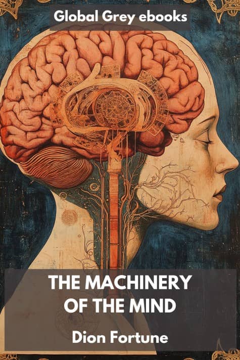 cover page for the Global Grey edition of The Machinery of the Mind by Dion Fortune