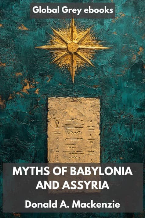 cover page for the Global Grey edition of Myths of Babylonia and Assyria by Donald A. Mackenzie