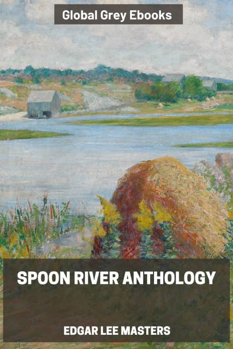 cover page for the Global Grey edition of Spoon River Anthology by Edgar Lee Masters