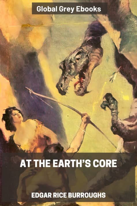At the Earth’s Core, by Edgar Rice Burroughs - click to see full size image