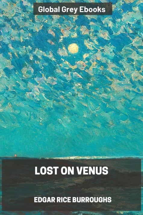 Lost on Venus, by Edgar Rice Burroughs - click to see full size image