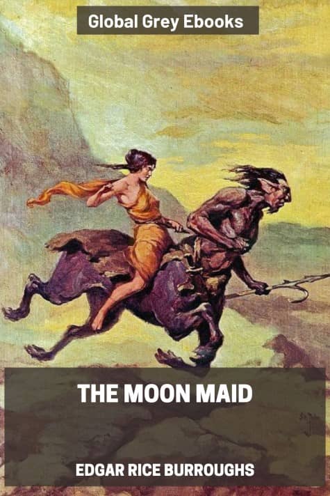 cover page for the Global Grey edition of The Moon Maid by Edgar Rice Burroughs