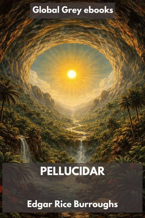cover page for the Global Grey edition of Pellucidar by Edgar Rice Burroughs
