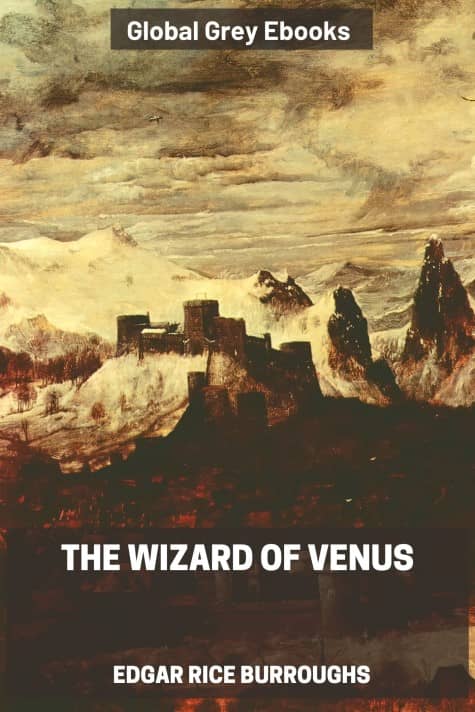 The Wizard of Venus, by Edgar Rice Burroughs - click to see full size image