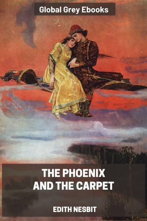 cover page for the Global Grey edition of The Phoenix and the Carpet by Edith Nesbit