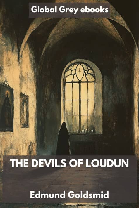 cover page for the Global Grey edition of The Devils of Loudun by Edmund Goldsmid