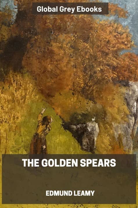 cover page for the Global Grey edition of The Golden Spears by Edmund Leamy