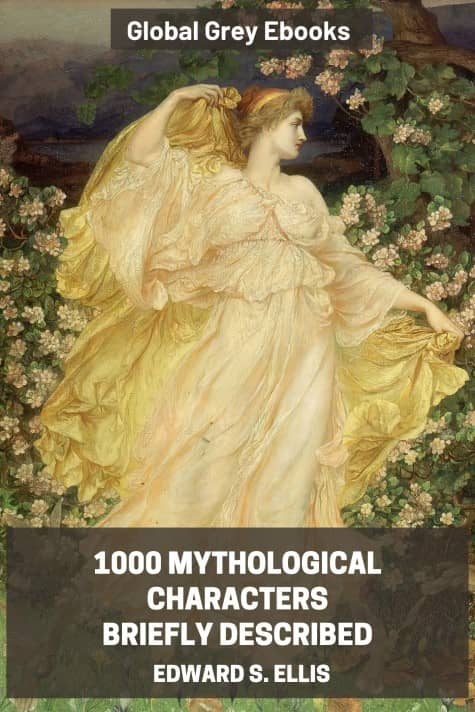 cover page for the Global Grey edition of 1000 Mythological Characters Briefly Described by Edward S. Ellis