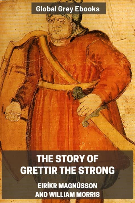 cover page for the Global Grey edition of The Story of Grettir the Strong by Eiríkr Magnússon and William Morris
