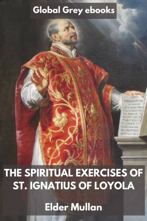 cover page for the Global Grey edition of The Spiritual Exercises of St. Ignatius of Loyola by Elder Mullan