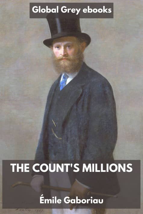 cover page for the Global Grey edition of The Count's Millions by Émile Gaboriau