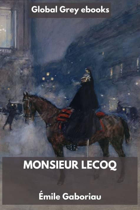 cover page for the Global Grey edition of Monsieur Lecoq by Émile Gaboriau
