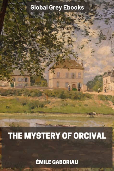 Cover for the Global Grey edition of The Mystery of Orcival by Émile Gaboriau