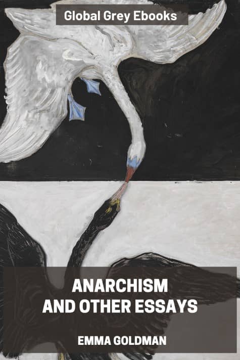 Anarchism and Other Essays, by Emma Goldman - click to see full size image