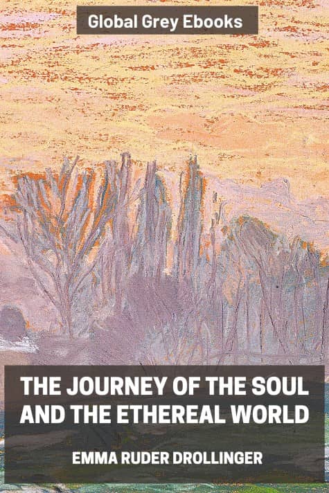 The Journey of the Soul and the Ethereal World, by Emma Ruder Drollinger - click to see full size image