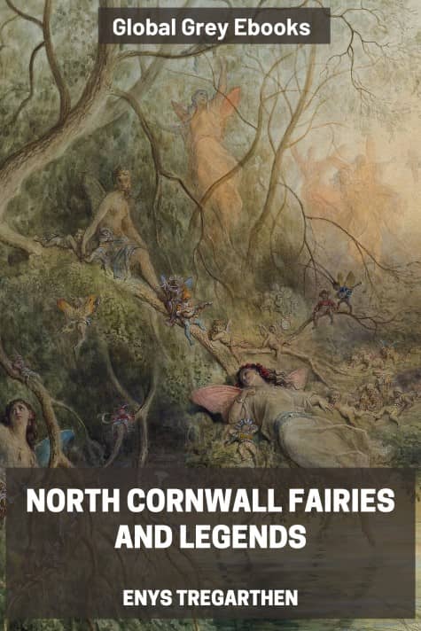 cover page for the Global Grey edition of North Cornwall Fairies and Legends by Enys Tregarthen