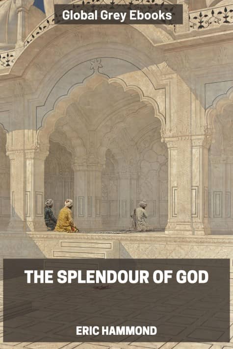 cover page for the Global Grey edition of The Splendour of God by Eric Hammond