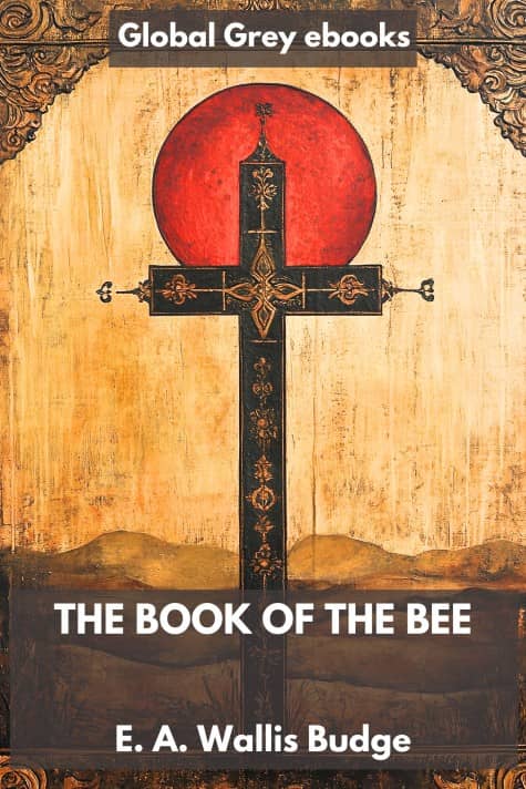 cover page for the Global Grey edition of The Book of the Bee by E. A. Wallis Budge