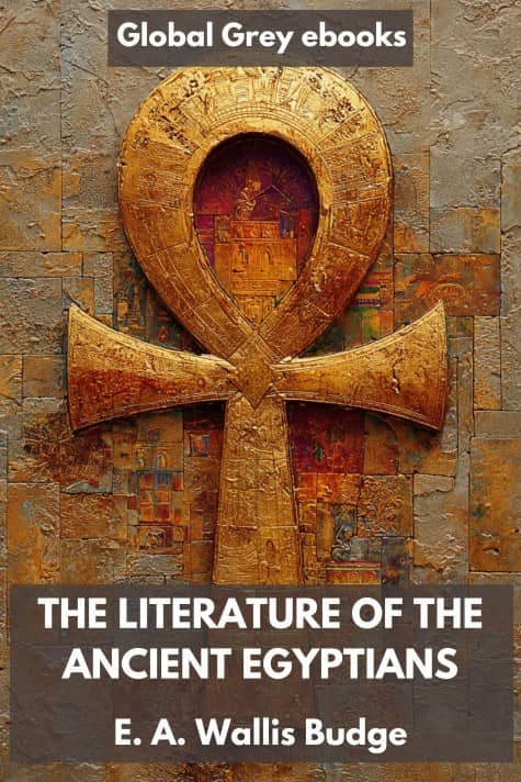 cover page for the Global Grey edition of The Literature of the Ancient Egyptians by E. A. Wallis Budge