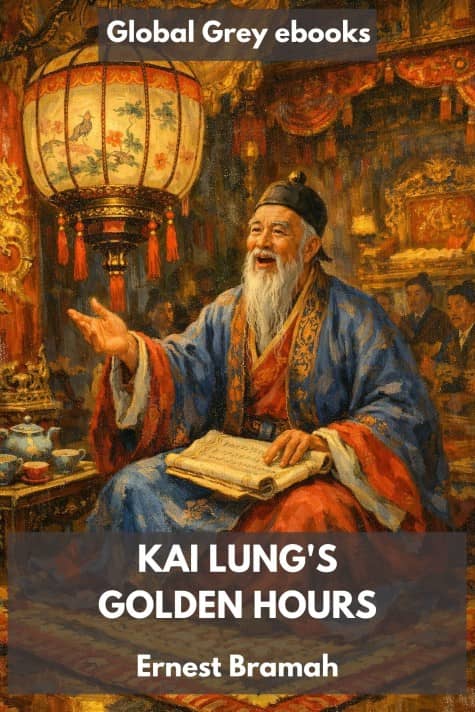 cover page for the Global Grey edition of Kai Lung's Golden Hours by Ernest Bramah