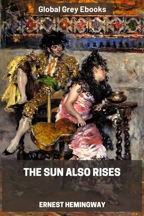 The Sun Also Rises, by Ernest Hemingway - click to see full size image