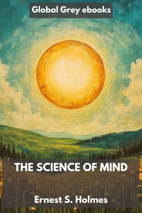 cover page for the Global Grey edition of The Science of Mind by Ernest S. Holmes