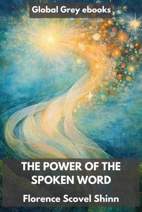 cover page for the Global Grey edition of The Power of the Spoken Word by Florence Scovel Shinn