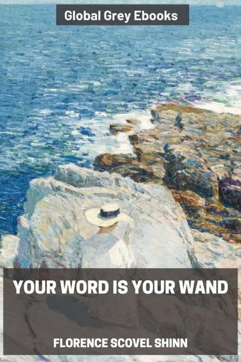 Your Word is Your Wand, by Florence Scovel Shinn - click to see full size image