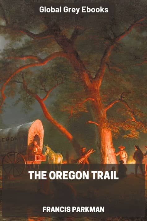 cover page for the Global Grey edition of The Oregon Trail by Francis Parkman