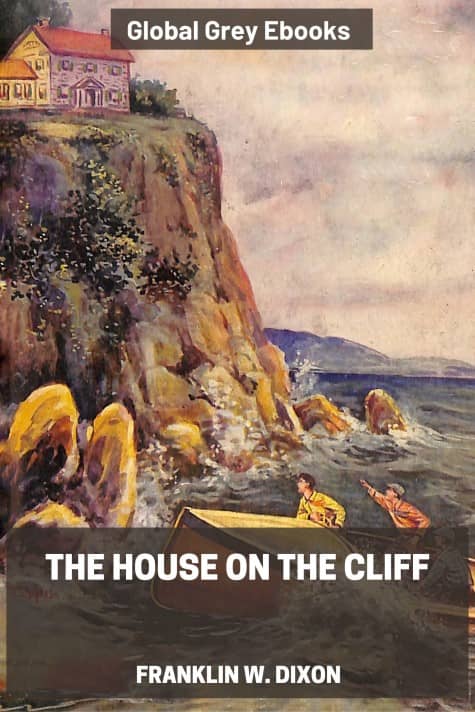 cover page for the Global Grey edition of The House on the Cliff by Franklin W. Dixon