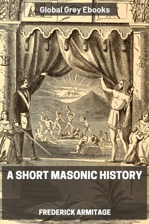 cover page for the Global Grey edition of A Short Masonic History by Frederick Armitage