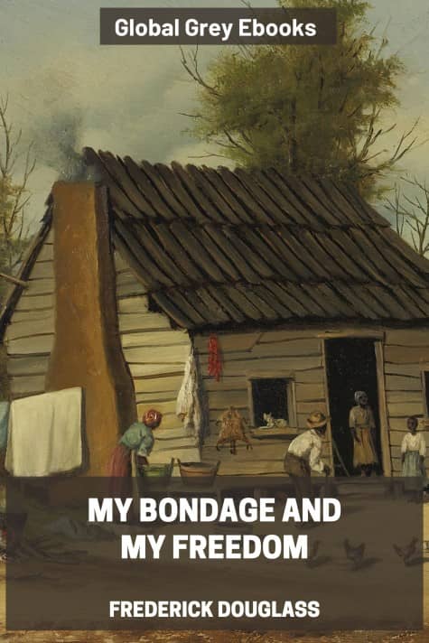 cover page for the Global Grey edition of My Bondage and My Freedom by Frederick Douglass