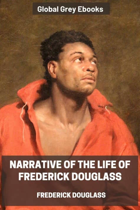 cover page for the Global Grey edition of Narrative of the Life of Frederick Douglass by Frederick Douglass