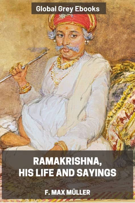cover page for the Global Grey edition of Ramakrishna, His Life and Sayings by F. Max Müller
