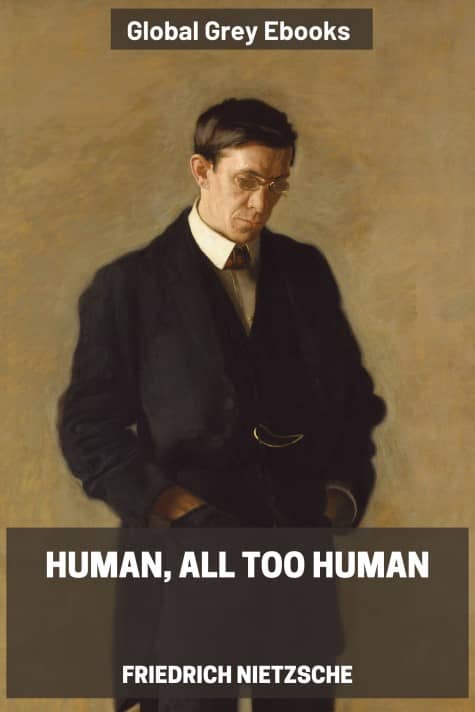 cover page for the Global Grey edition of Human, All Too Human by Friedrich Nietzsche