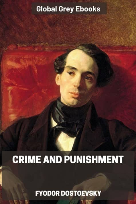 Crime and Punishment, by Fyodor Dostoevsky - click to see full size image