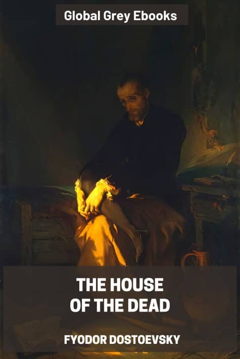 cover page for the Global Grey edition of The House of the Dead by Fyodor Dostoevsky