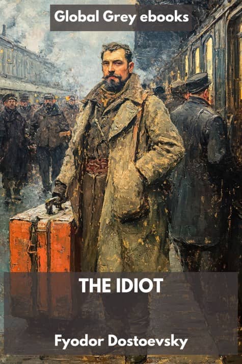 The Idiot, by Fyodor Dostoevsky - click to see full size image