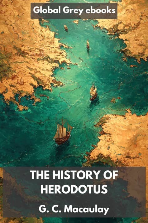 cover page for the Global Grey edition of The History of Herodotus by G. C. Macaulay