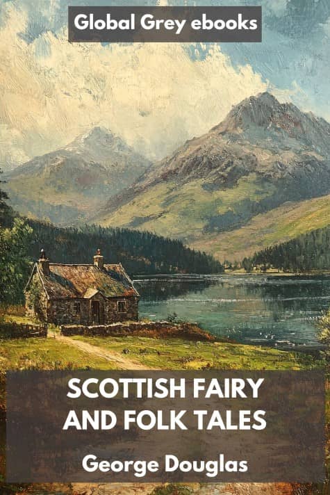 cover page for the Global Grey edition of Scottish Fairy and Folk Tales by George Douglas