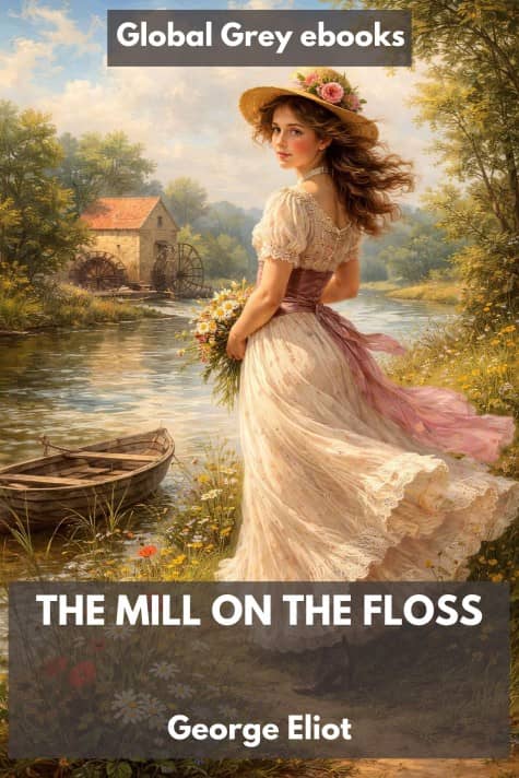 cover page for the Global Grey edition of The Mill on the Floss by George Eliot